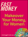Fast Money (eBook): Makeover Your Money for Women